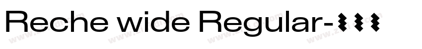 Reche wide Regular字体转换